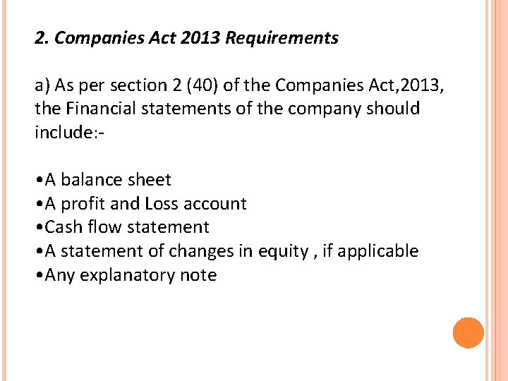 2. Companies Act 2013 Requirements a) As per section 2 (40) of the Companies