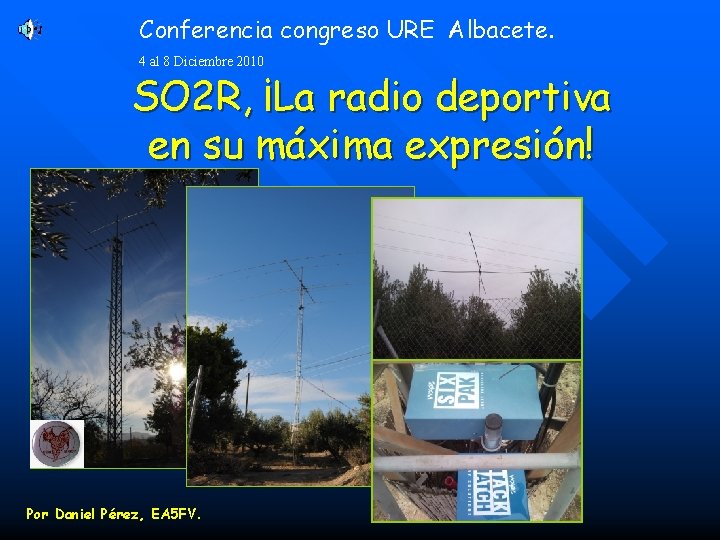 Conferencia congreso URE Albacete. 4 al 8 Diciembre 2010 SO 2 R, ¡La radio