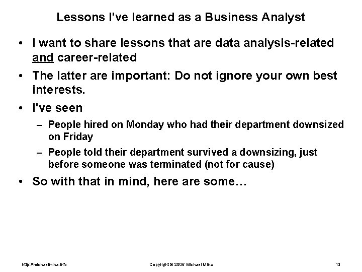 Lessons I've learned as a Business Analyst • I want to share lessons that