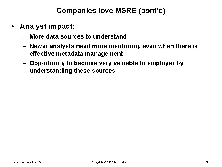 Companies love MSRE (cont'd) • Analyst impact: – More data sources to understand –