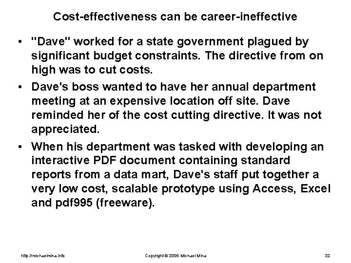 Cost-effectiveness can be career-ineffective • "Dave" worked for a state government plagued by significant