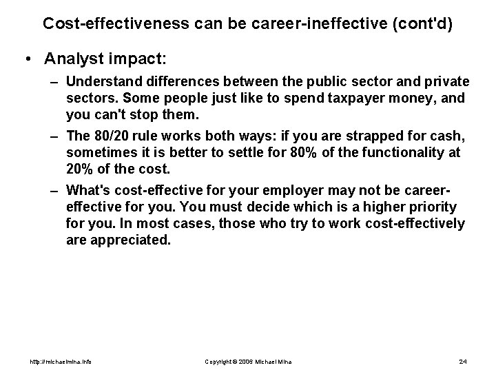 Cost-effectiveness can be career-ineffective (cont'd) • Analyst impact: – Understand differences between the public