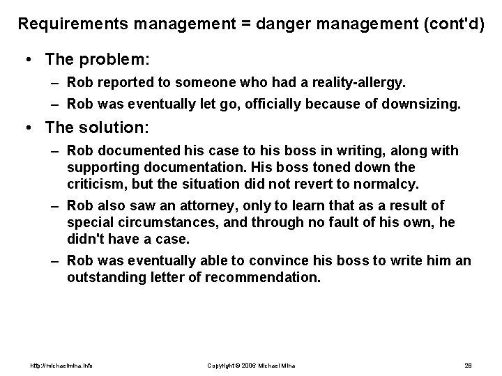 Requirements management = danger management (cont'd) • The problem: – Rob reported to someone