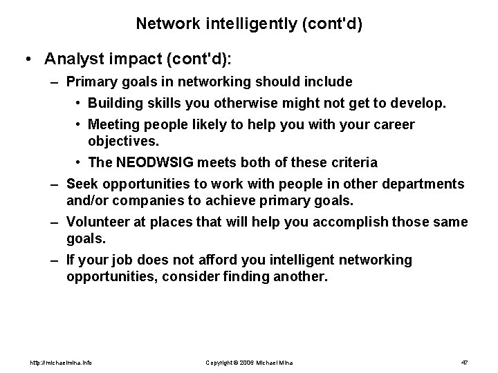 Network intelligently (cont'd) • Analyst impact (cont'd): – Primary goals in networking should include