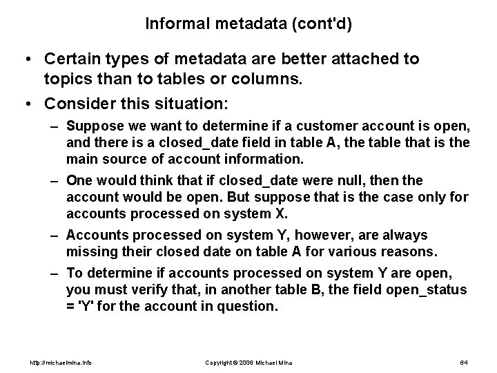 Informal metadata (cont'd) • Certain types of metadata are better attached to topics than