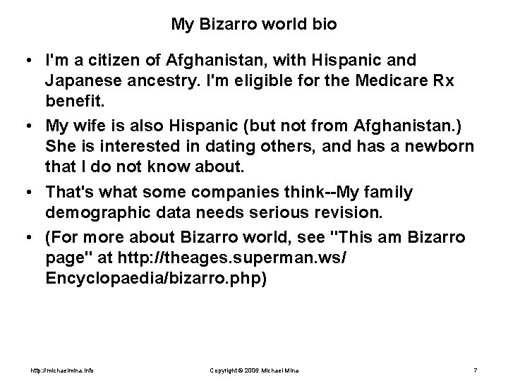 My Bizarro world bio • I'm a citizen of Afghanistan, with Hispanic and Japanese
