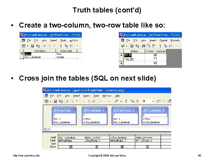 Truth tables (cont'd) • Create a two-column, two-row table like so: • Cross join