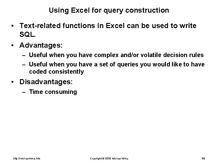 Using Excel for query construction • Text-related functions in Excel can be used to