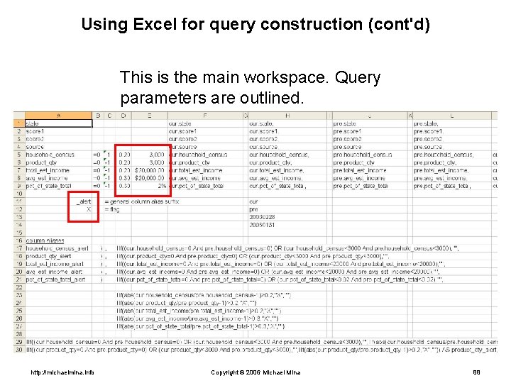 Using Excel for query construction (cont'd) This is the main workspace. Query parameters are