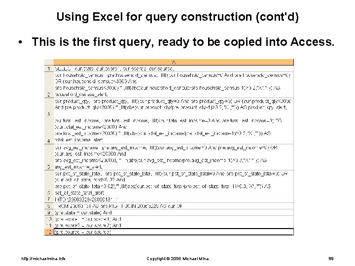 Using Excel for query construction (cont'd) • This is the first query, ready to