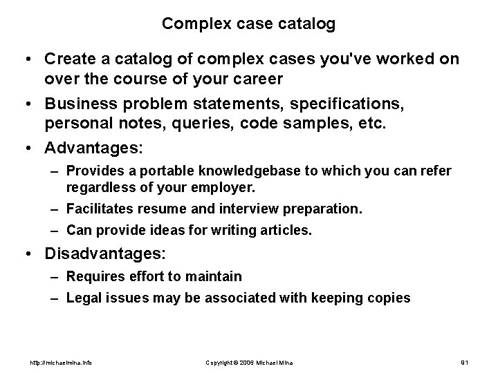 Complex case catalog • Create a catalog of complex cases you've worked on over