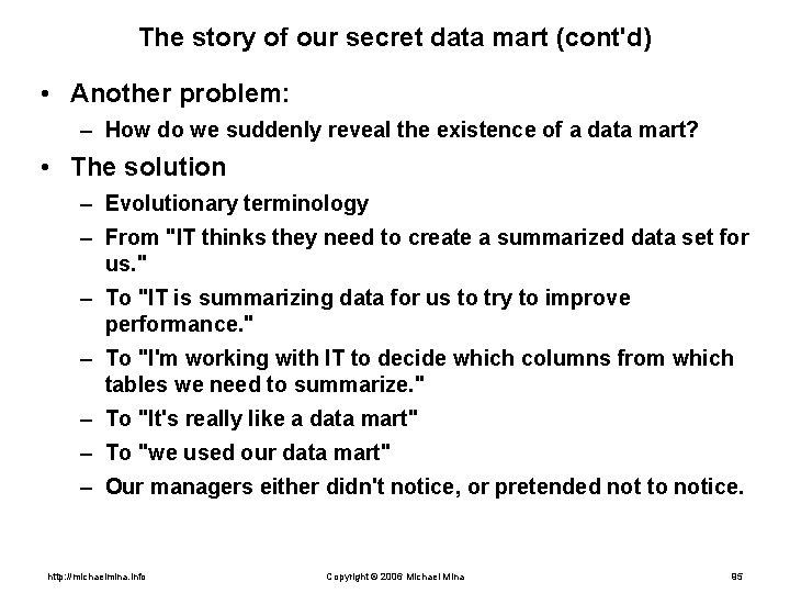 The story of our secret data mart (cont'd) • Another problem: – How do