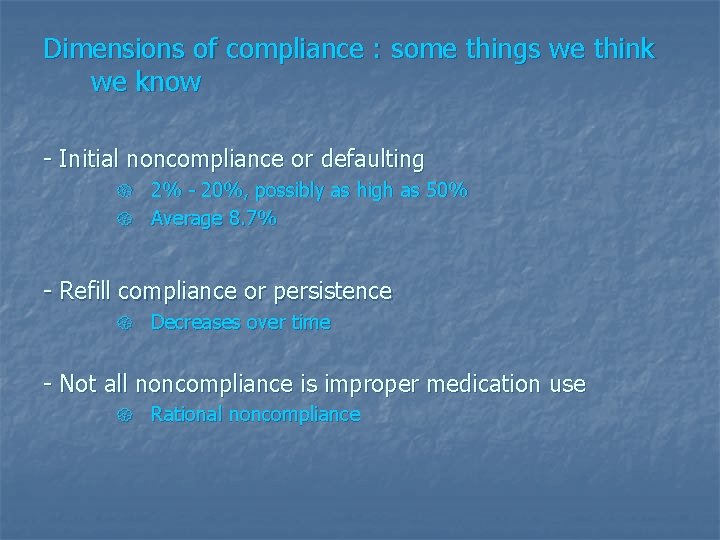 Dimensions of compliance : some things we think we know - Initial noncompliance or