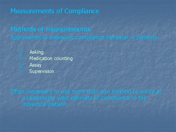 Measurements of Compliance Methods of measurements Approaches to assessing compliance behavior in patients {