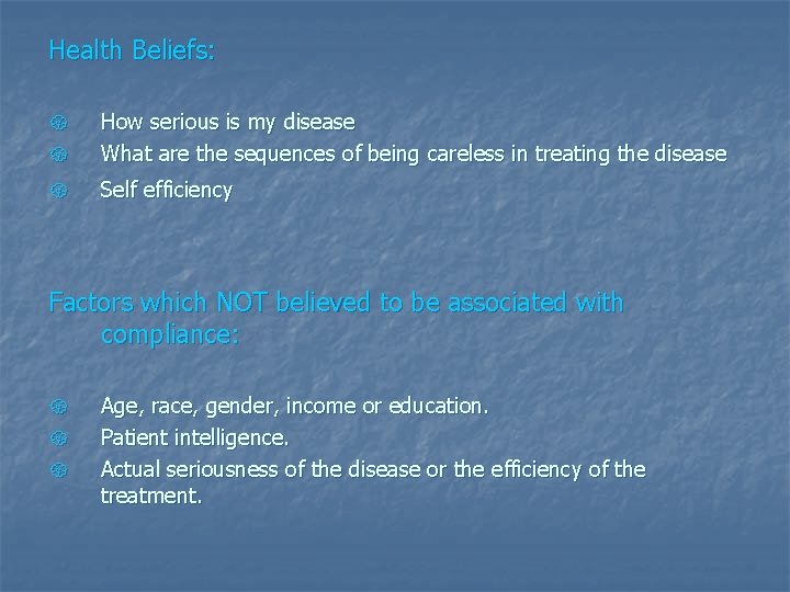 Health Beliefs: { { How serious is my disease What are the sequences of