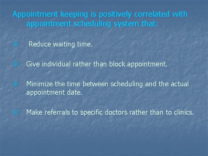 Appointment keeping is positively correlated with appointment scheduling system that: { Reduce waiting time.