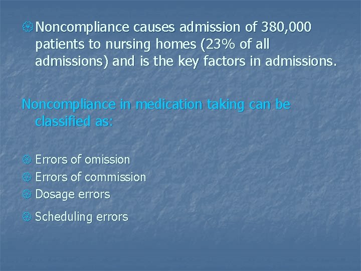 { Noncompliance causes admission of 380, 000 patients to nursing homes (23% of all