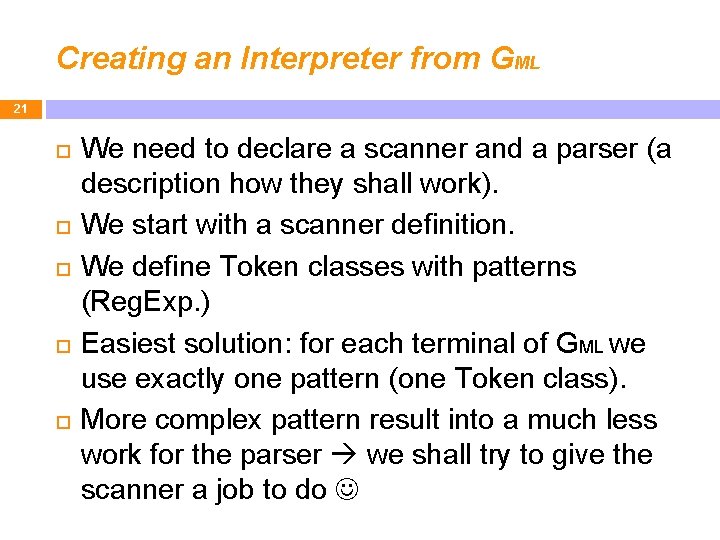 Creating an Interpreter from GML 21 We need to declare a scanner and a