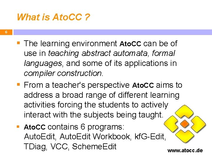 What is Ato. CC ? 6 § The learning environment Ato. CC can be