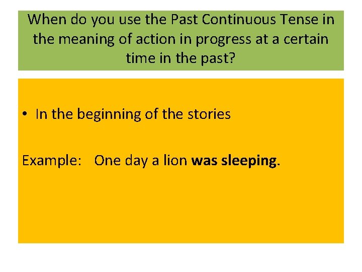 When do you use the Past Continuous Tense in the meaning of action in