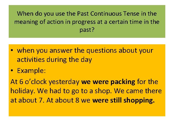 When do you use the Past Continuous Tense in the meaning of action in