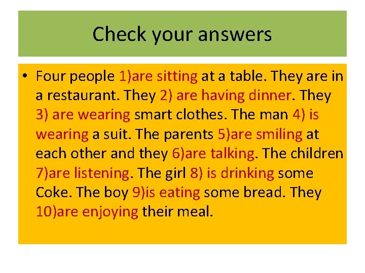 Check your answers • Four people 1)are sitting at a table. They are in