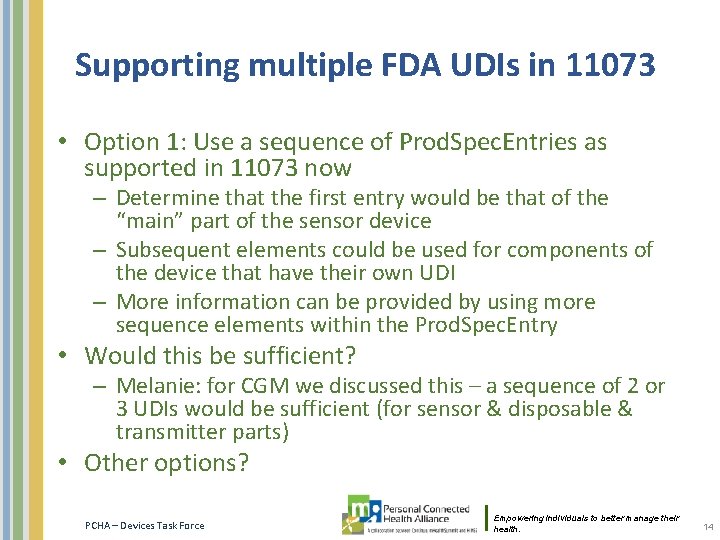 Supporting multiple FDA UDIs in 11073 • Option 1: Use a sequence of Prod.