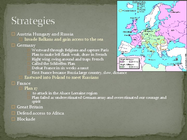 Strategies � Austria Hungary and Russia � Invade Balkans and gain access to the
