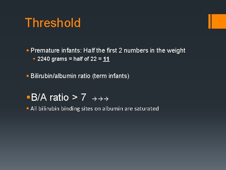 Threshold § Premature infants: Half the first 2 numbers in the weight § 2240