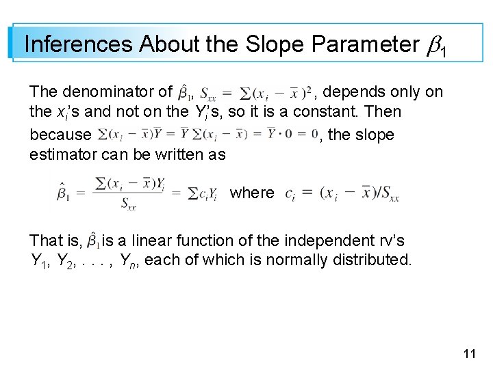 Inferences About the Slope Parameter 1 The denominator of , , depends only on