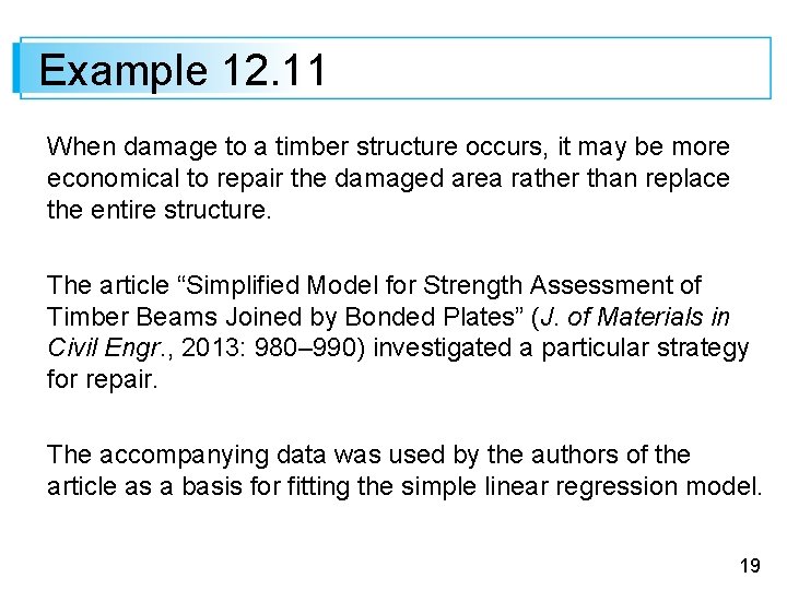 Example 12. 11 When damage to a timber structure occurs, it may be more