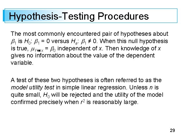 Hypothesis-Testing Procedures The most commonly encountered pair of hypotheses about 1 is H 0: