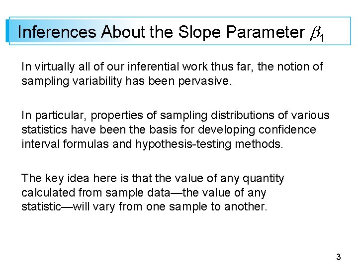 Inferences About the Slope Parameter 1 In virtually all of our inferential work thus