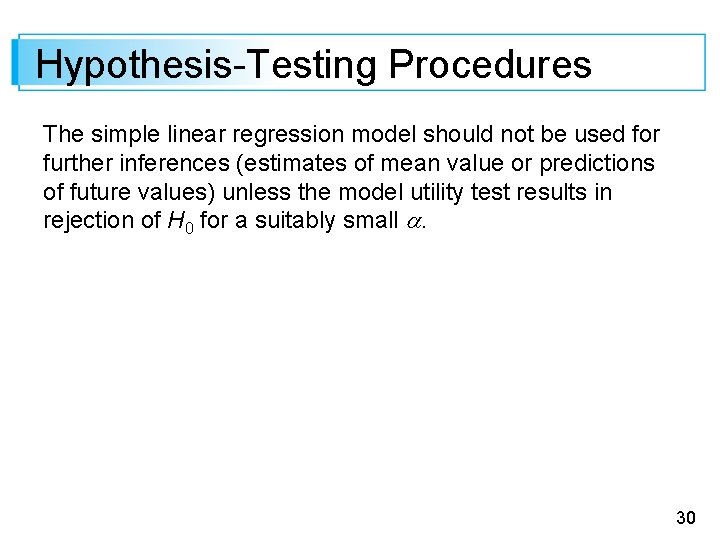 Hypothesis-Testing Procedures The simple linear regression model should not be used for further inferences