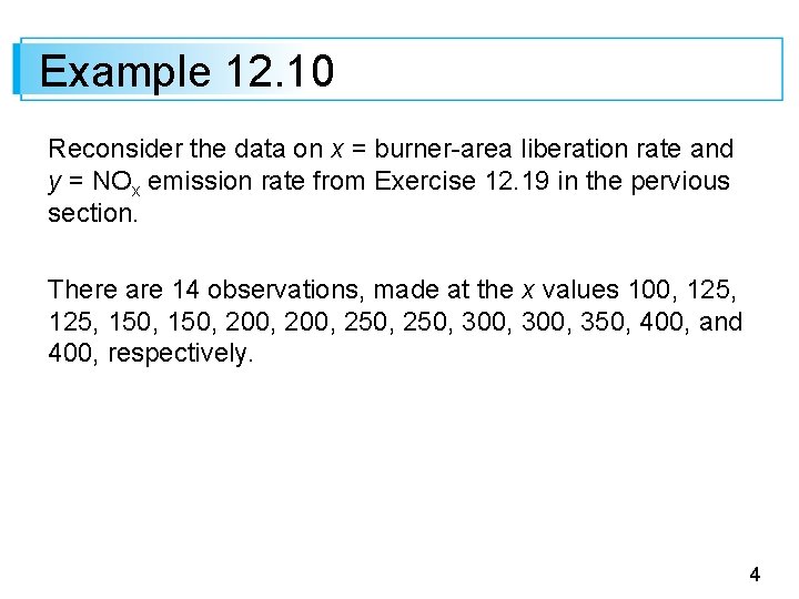 Example 12. 10 Reconsider the data on x = burner-area liberation rate and y