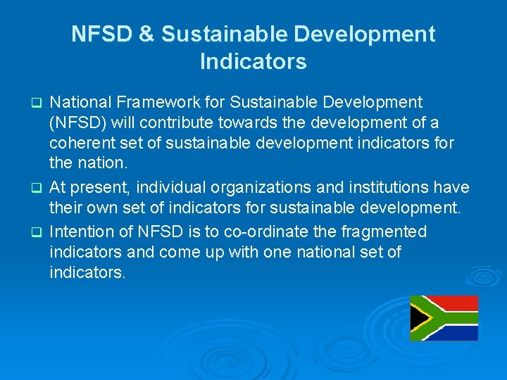 NFSD & Sustainable Development Indicators National Framework for Sustainable Development (NFSD) will contribute towards