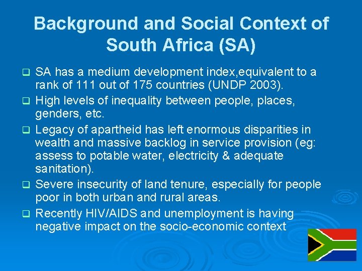 Background and Social Context of South Africa (SA) q q q SA has a