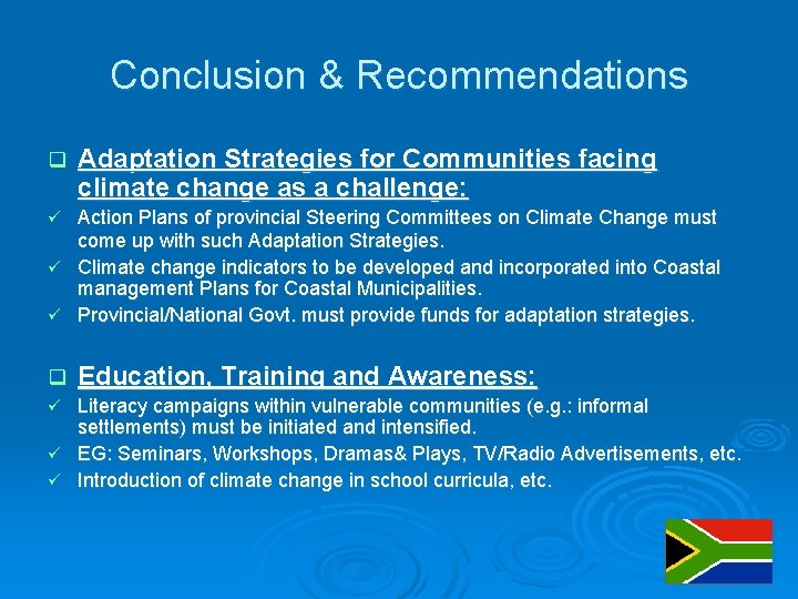 Conclusion & Recommendations q Adaptation Strategies for Communities facing climate change as a challenge: