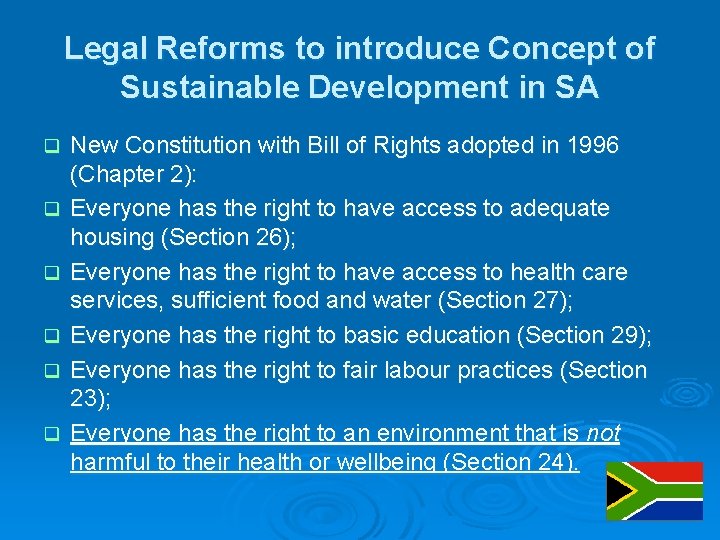 Legal Reforms to introduce Concept of Sustainable Development in SA q q q New