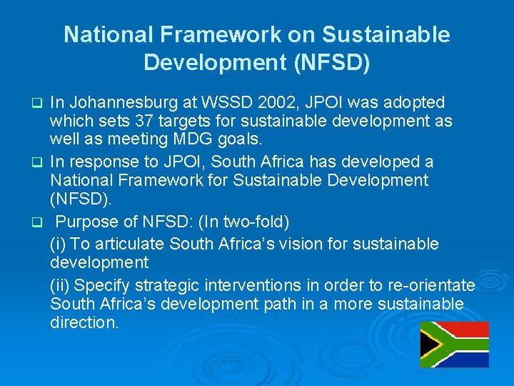 National Framework on Sustainable Development (NFSD) In Johannesburg at WSSD 2002, JPOI was adopted