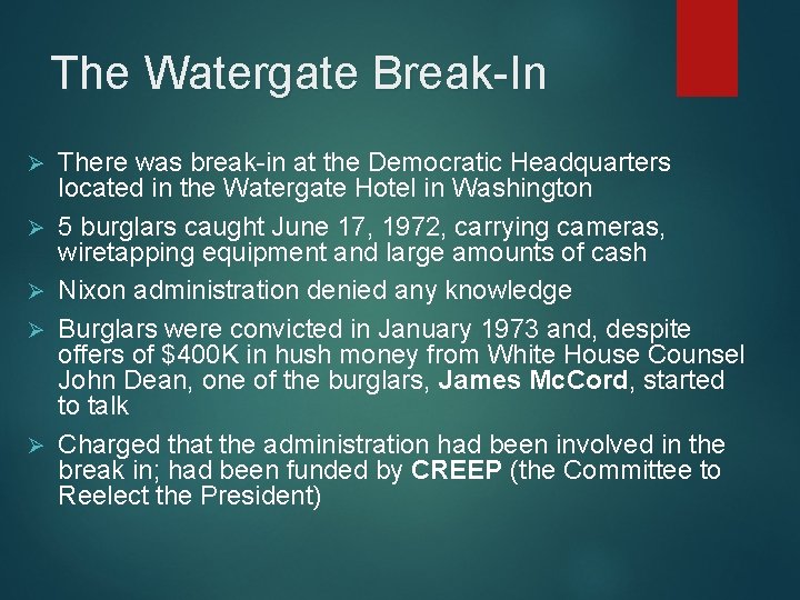 The Watergate Break-In Ø Ø Ø There was break-in at the Democratic Headquarters located