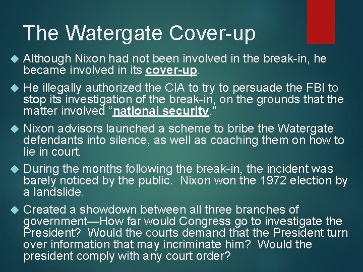 The Watergate Cover-up Although Nixon had not been involved in the break-in, he became