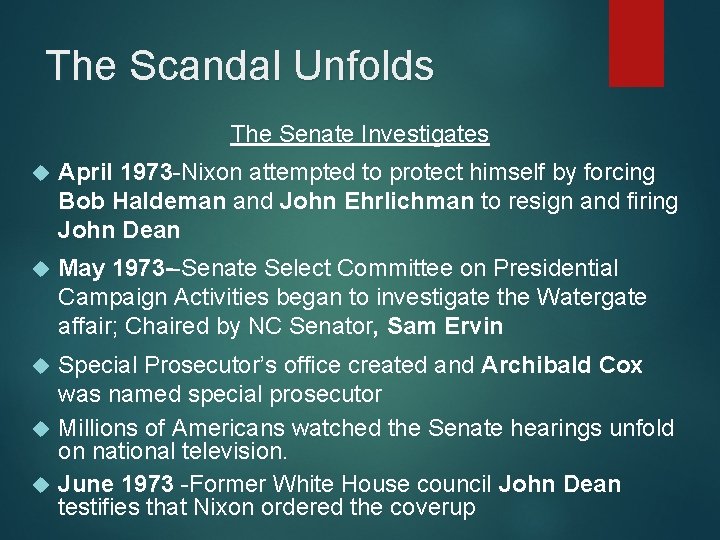 The Scandal Unfolds The Senate Investigates April 1973 -Nixon attempted to protect himself by