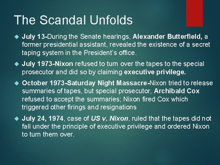 The Scandal Unfolds July 13 -During the Senate hearings, Alexander Butterfield, a former presidential