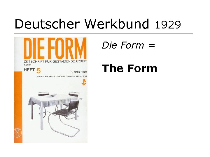 Deutscher Werkbund 1929 Die Form = The Form 