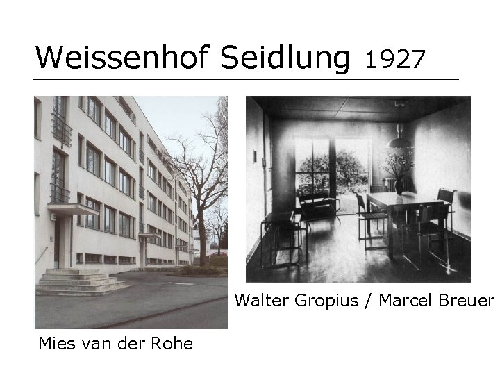 Weissenhof Seidlung 1927 Walter Gropius / Marcel Breuer Mies van der Rohe 