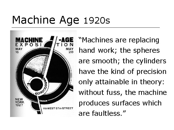 Machine Age 1920 s “Machines are replacing hand work; the spheres are smooth; the
