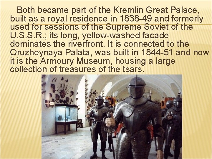 Both became part of the Kremlin Great Palace, built as a royal residence in