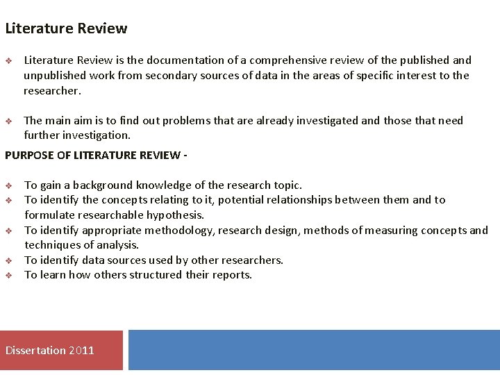Literature Review v Literature Review is the documentation of a comprehensive review of the