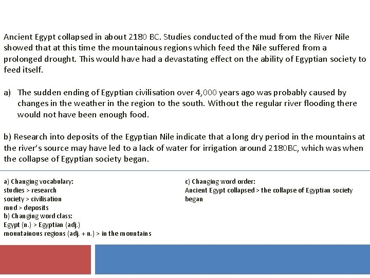 Ancient Egypt collapsed in about 2180 BC. Studies conducted of the mud from the